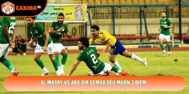 Al Masry vs Abo Qir Semad đều muốn 3 điểm