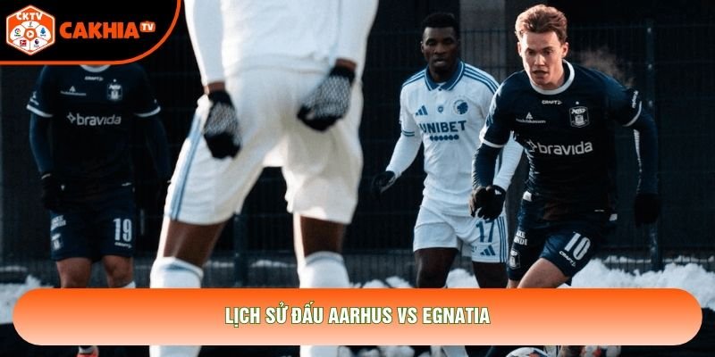Lịch sử đấu Aarhus vs Egnatia