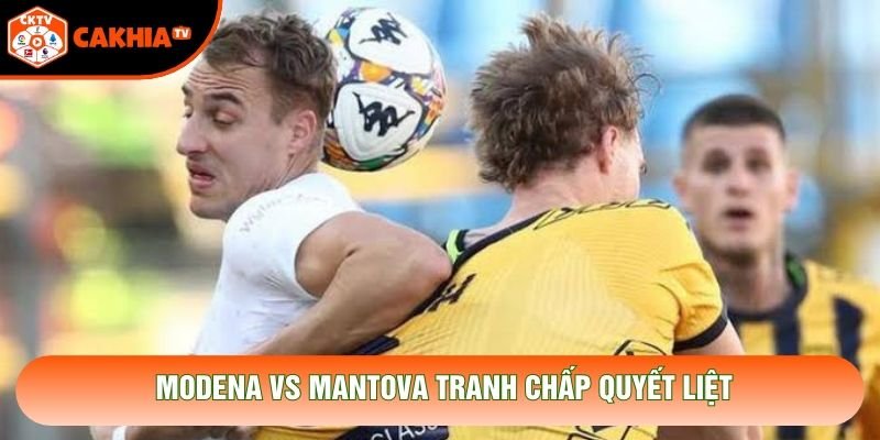 Modena vs Mantova tranh chấp quyết liệt Modena vs Mantova tranh chấp quyết liệt
