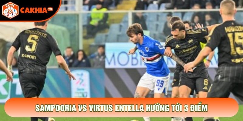 Sampdoria vs Virtus Entella hướng tới 3 điểm